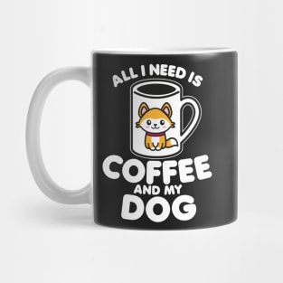 Dogface - All I need is coffee and my dog Mug